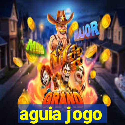 aguia jogo